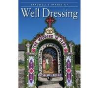 Bradwell's Images of Well Dressing - [Version Originale] Inconnu (Auteur)