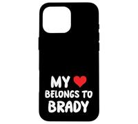 Brady - Mon cœur Appartient à Brady - l'amour Coque pour iPhone 16 Pro Max