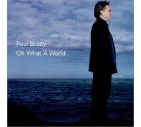 Brady, Paul - Oh What a World
