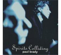 Brady, Paul - Spirits Colliding