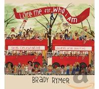 Rymer, Brady - Love Me for Who I am