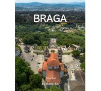 Braga: A Perfect Coffee Table Picture Book - Travel and Tourism lovers.