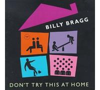 Bragg, Billy - Don't Try This at Home