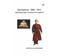 BRAHMAVADIN - 1895 -1914: Contributions to Indian Philosophy