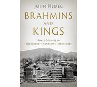 Brahmins and Kings: Royal Counsel in the Sanskrit Narrative Literatures