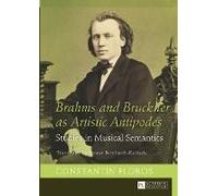Brahms And Bruckner As Artistic Antipodes