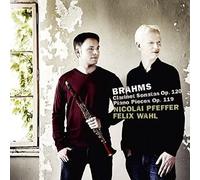 Brahms: Clarinet Sonatas Op.120; Piano Pieces Op. 119