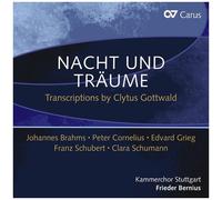 Brahms, Grieg & Schubert: Nacht Und Träume - Transcriptions By Clytus Gottwald