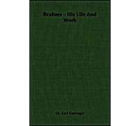 Brahms - His Life And Work