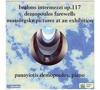 Brahms Intermezzi Op. 117 Demopoulos Farewells Mussorgsky Pictures At An Exhibition