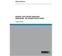 Brahms, Liszt und die ungarische Volksmusik - die Analyse zweier Stcke Bltmann, Rdiger (Auteur)