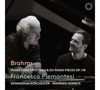 Brahms : Piano Concerto Numéro 1 et Six Piano Pieces, Opus 118 CD