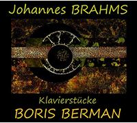 Brahms : Pièces pour Piano / Boris Berman