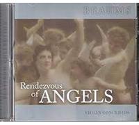 Brahms - Rendezvous of Angels: Violin Concertos