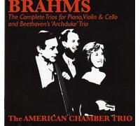 Brahms-The Complete for Piano, Violin & Cello and Beethoven's 'Archduke' Trio (US [Import]