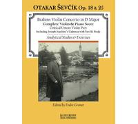 Brahms Violin Concerto in D Major: Complete Violin & Piano Score, Critical Urtext Violin Part: Analytical Studies & Exercises : Otakar Sevcik, Op. 18 & 25