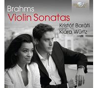 Kristof Würtz, Klara Barati – Brahms : Sonates pour violon (Op.78/100/108) – CD – Edel