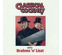 Brahms'n'Liszt - Classical Cockney [Import]