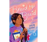 Braid by Braid - Shilpa Kamat - Knopf Books for Young Readers - ebook (ePub) - Livre
