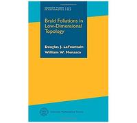 Braid Foliations In Low-Dimensional Topology