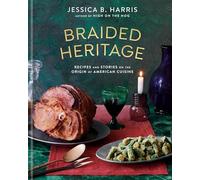 Braided Heritage: Recipes and Stories on the Origin of American Cuisine