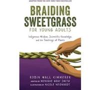 Braiding Sweetgrass for Young Adults by Monique Gray Smith Monique Gray Smith (Auteur)