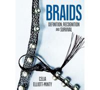 Braids - Definition, Recognition and Survival: A Practical Approach for Archaeologists Towards Understanding Braided Structures