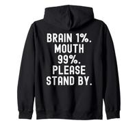 Brain 1 Mouth 99 Please Stand by Witty Men Women Sweat à Capuche