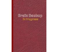 Brain Backup In Progress: A Thought Vault for Ideas, Memories And Inspiration