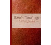 Brain Backup in Progress: A Thought Vault for Ideas, Memories & Inspiration