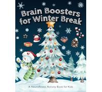 Brain Boosters for Winter Break: A Neurofitness Activity Book for Kids