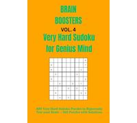 Brain Boosters Vol. 4: 400 Very Hard 9x9 Sudoku Puzzles That Will Break Your Brain: Ultra-Tough Puzzles for Hardcore Solvers - One Puzzle Per Page with Smart Solutions in Back