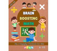 Brain Boosting Math: Fun & Engaging Workbook for Kids: Simple, Fun, and Easy-to-Learn Math for Young Minds