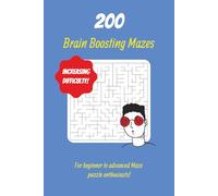 Brain Boosting Mazes: 200 Mazes to challenge your mind for teens adults and seniors....gifts for him and her, holiday, travel and free time entertainment puzzles