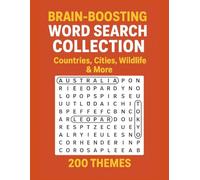Brain-Boosting Word Search Collection - Travel the World Through Countries, Cities, Wildlife & More.: Boost Your Brainpower with Hours of Word Search ... Puzzles Featuring 5,000 Hidden Words.