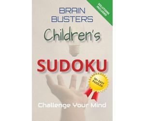 Brain Busters Children's Sudoku: Fun First Puzzles for Early Learners. Boost Your Brainpower & Build New Skills with these easy grids | 6x9 Travel ... | 50+ Super Star Puzzles | Solutions Included