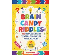 Brain Candy: 300 All-New, Unique Riddles for Clever Kids & Families: Organized into 10 Fun Categories!