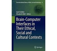 Brain-Computer-Interfaces In Their Ethical, Social And Cultural Contexts