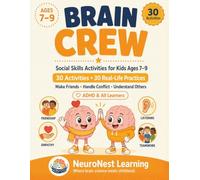 Brain Crew - Social Skills Activities for Kids Ages 7-9: 30 Activities and 30 Real-Life Practices to Make Friends, Handle Conflict, and Understand Others (ADHD & All Learners)