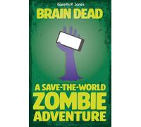 Brain Dead A Save-the-world Zombie Adventure - Gareth P. Jones - Wren & Rook - ebook (ePub) - Livre