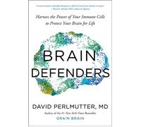 Brain Defenders Harness the Power of Your Immune Cells to Protect Your Brain for Life - M.D. David Perlmutter - Avery - ebook (ePub) - Livre