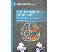 Brain Development and the Law: Neurolaw in Theory and Practice