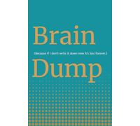 Brain Dump: (Because If I Don’t Write It Down Now, It’s Gone Forever) | A Funny Notebook for Moms, ADHD Brains & Perimenopause Chaos | 6x9 Journal for Lists, To-Dos & Random Thoughts