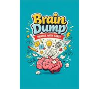 Brain Dump: Handle with Care!