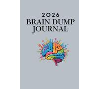 Brain Dump Journal 2026: ADHD-Friendly Planner for Focus, Clarity, Monthly & Weekly Planning, Mood Tracker, Anxiety Pages, Appointments & Expenses