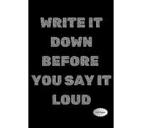 Brain Dump: Journal for everyday thoughts: Paperback 120 Pages: Write it down before you say it out loud