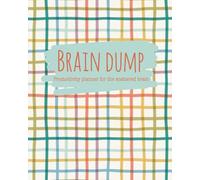 Brain Dump Productivity Planner for the Scattered Brain: Undated Simple ADHD To Do List Notebook & Check List for Task Management & Goal Setting to ... for Office Work, Home and School Life