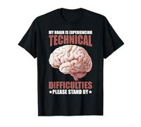Brain Experiencing Tech Issues Please Stand by - T-Shirt