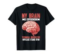 Brain Experiencing Tech Issues Please Stand by T-Shirt