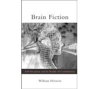 Brain Fiction: Self-Deception and the Riddle of Confabulation